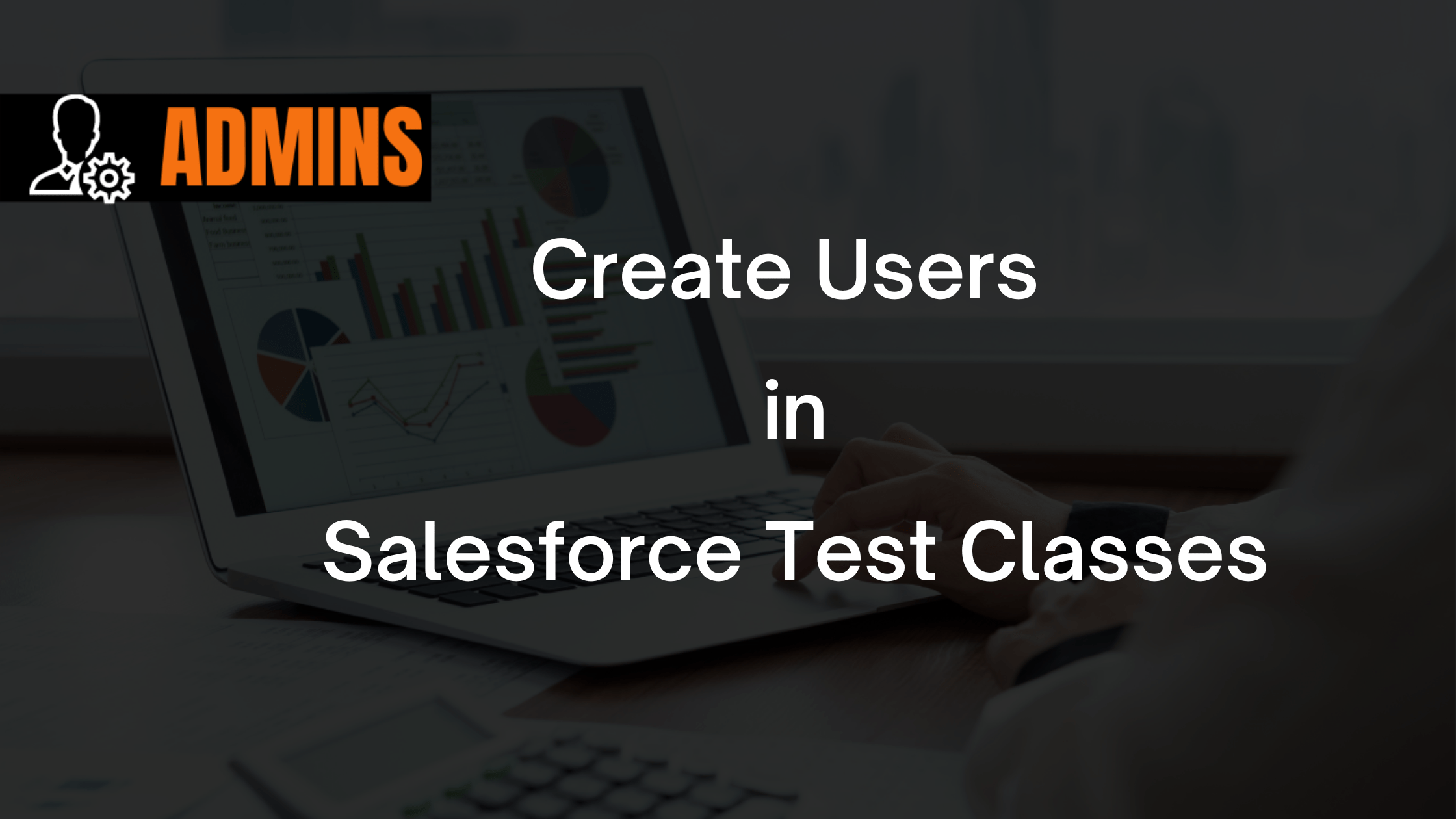 How to create Users in Test Class? » PantherSchools